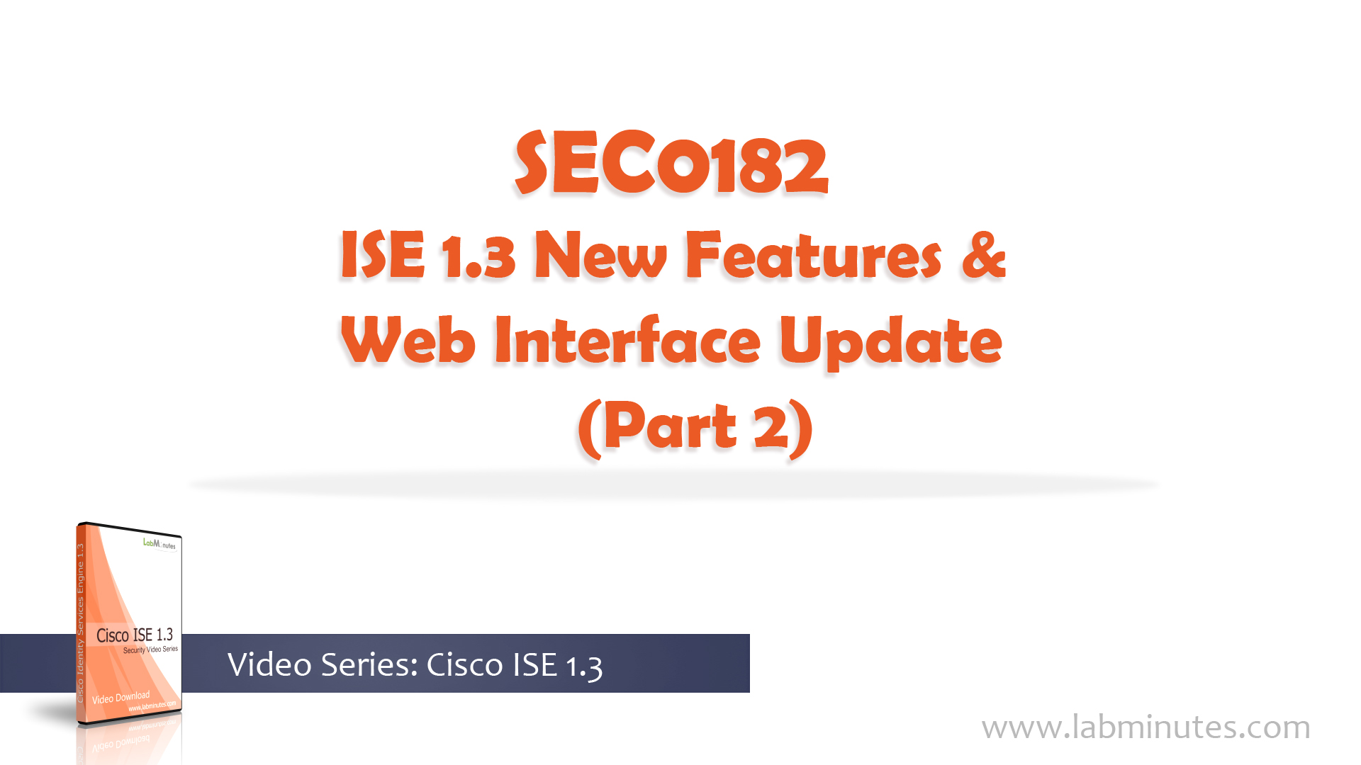 Cisco ISE 1.3 New Features and Web Interface Update (Part 2)