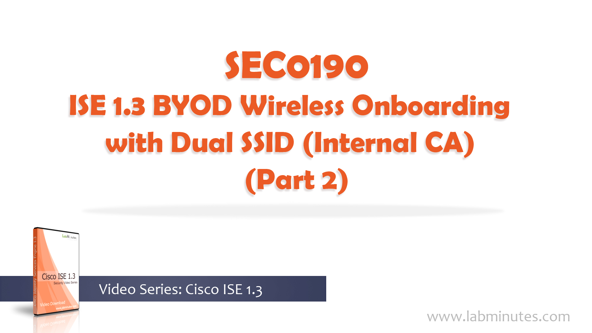 How to Configure Cisco ISE 1.3 BYOD Wireless Onboarding with Dual SSID ...