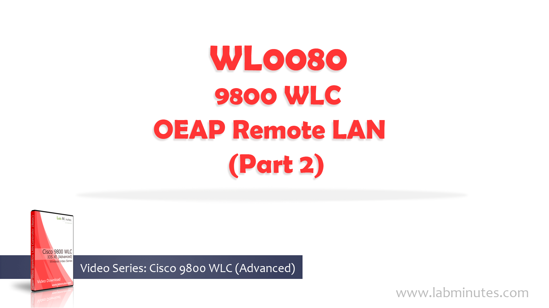 How To Configure Cisco 9800 WLC OEAP Remote LAN (Part 2)